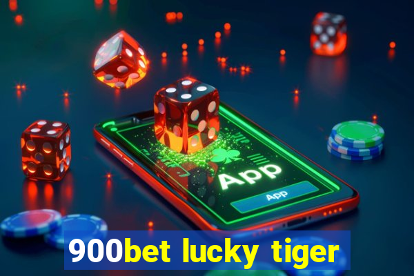 900bet lucky tiger